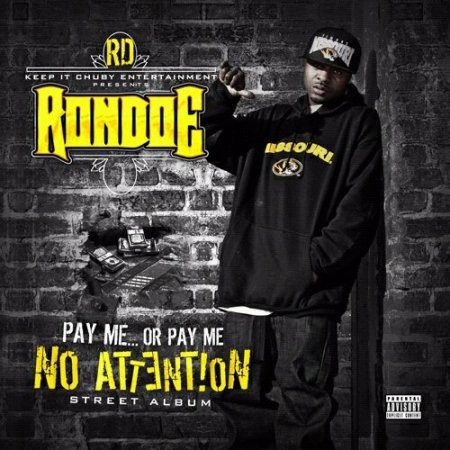 Rondoe - Pay Me or Pay Me No Attention (The Street Album) 2012  