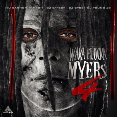 WAKA FLOCKA - Waka Flocka Myers 4 (2012)