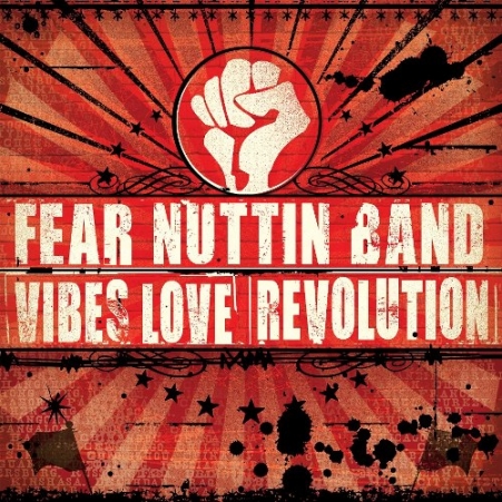 Fear Nuttin Band - Vibes, Love & Revolution (2012)