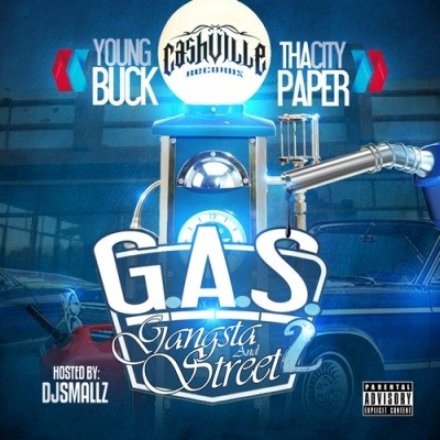 Young Buck & Tha City Paper - G.A.S. (Gangsta And Street) 2 (2013)