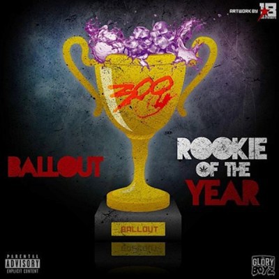Ballout - Rookie Of The Year (2013)